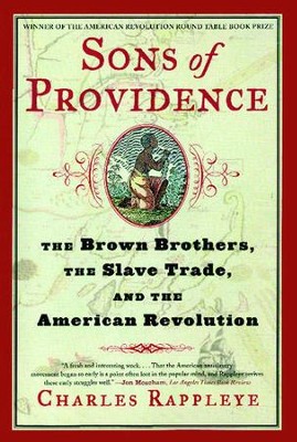 Sons of Providence: The Brown Brothers, the Slave Trade, and the American Revolution - eBook  -     By: Charles Rappleye
