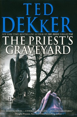 The Priest's Graveyard  -     By: Ted Dekker
