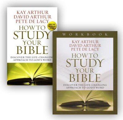 How to Study Your Bible Book & Workbook  -     By: Kay Arthur, David Arthur, Pete De Lacy
