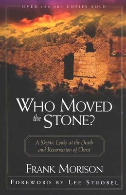 Who Moved the Stone?   -     By: Frank Morison
