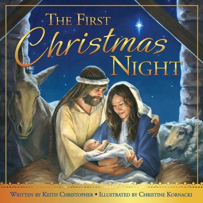 The First Christmas Night  -     By: Keith Christopher
    Illustrated By: Christine Kornacki
