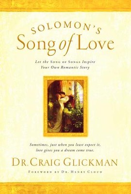 Solomon's Song of Love: Let a Song of Songs Inspire Your Own Love Story - eBook  -     By: Craig Glickman
