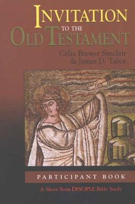 Invitation to the Old Testament: Short-Term Disciple Bible Study  - 