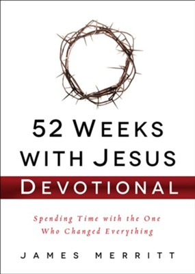 52 Weeks with Jesus Devotional  -     By: Dr. James Merritt
