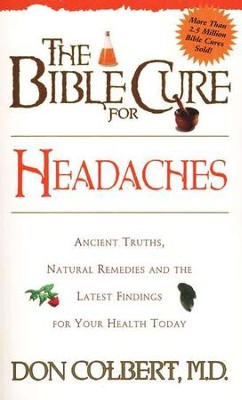 Headaches, The Bible Cure Series   -     By: Don Colbert M.D.
