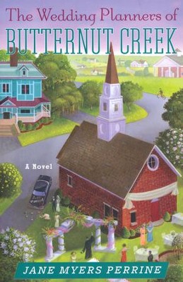 The Wedding Planners of Butternut Creek, Butternut Creek Series #3   -     By: Jane Myers Perrine
