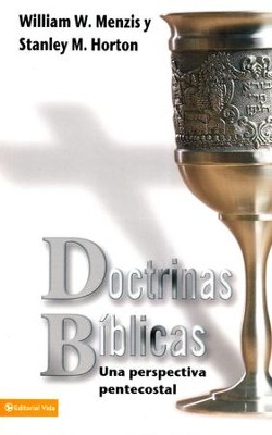 Doctrinas Biblicas Pentecostal  (Pentecostal Bible Doctrines)  -     By: William W. Menzies, Stanley M. Horton
