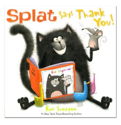 Splat the Cat: Thank You, Splat!  -     By: Rob Scotton
    Illustrated By: Rob Scotton
