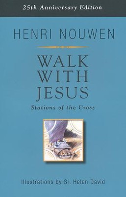 Walk with Jesus: Stations of the Cross  -     By: Henri Nouwen
