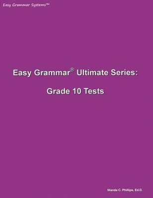 Easy Grammar Ultimate Series: Grade 10 Student Test Booklet  -     By: Wanda Phillips
