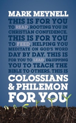 Colossians & Philemon For You: Rooting you in Christian confidence  -     By: Mark Meynell

