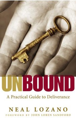 Unbound: A Practical Guide to Deliverance from Evil Spirits - eBook  -     By: Neal Lozano
