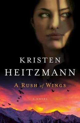 Rush of Wings, A: A Novel - eBook  -     By: Kristen Heitzmann
