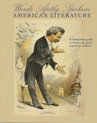 Words Aptly Spoken: American Literature: A companion guide to classics by great American authors (2nd Edition)   - 