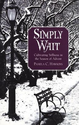 Simply Wait: Cultivating Stillness in the Season of Advent  -     By: Pamela Hawkins
