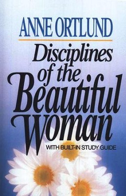 Disciplines of a Beautiful Woman   -     By: Anne Ortlund
