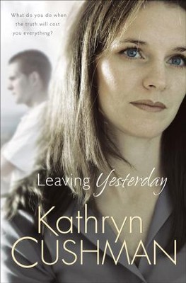 Leaving Yesterday - eBook  -     By: Kathryn Cushman
