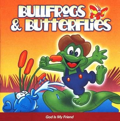 Bullfrogs & Butterflies: God Is My Friend CD   - 
