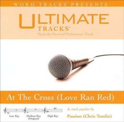 At the Cross (Love Ran Red), Accompaniment CD   -     By: Passion
