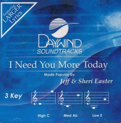 I Need You More Today, Accompaniment CD   -     By: Jeff Esther, Sheri Esther
