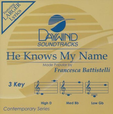 He Knows My Name, Accompaniment CD   -     By: Francesca Battistelli
