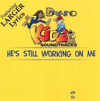He's Still Working on Me, Accompaniment CD   -     By: Kidz

