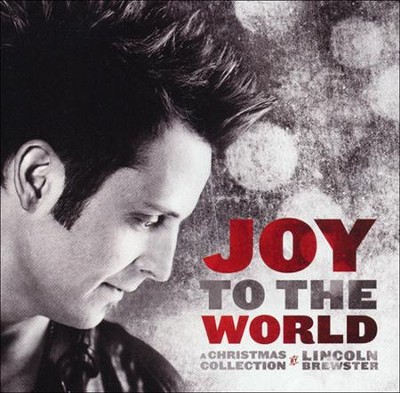 Joy to the World   -     By: Lincoln Brewster
