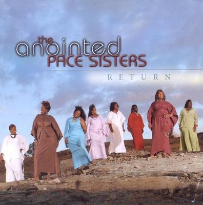 Return CD  -     By: The Anointed Pace Sisters
