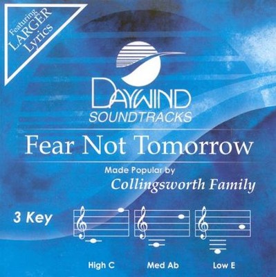 Fear Not Tomorrow, Accompaniment CD   -     By: The Collingsworth Family
