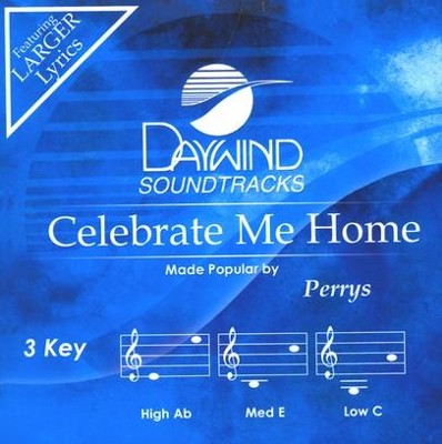 Celebrate Me Home, Accompaniment CD   -     By: The Perrys

