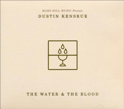 The Water and the Blood   -     By: Dustin Kensrue
