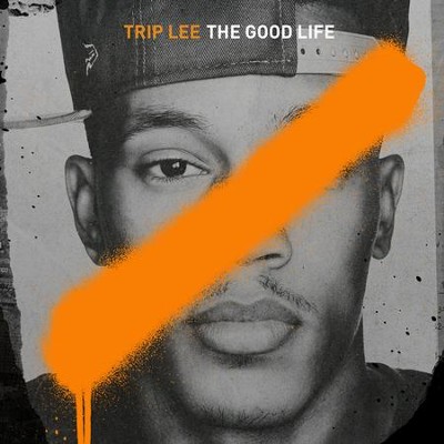 The Good Life   -     By: Trip Lee
