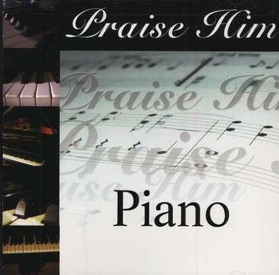 Praise Him: Piano CD   - 