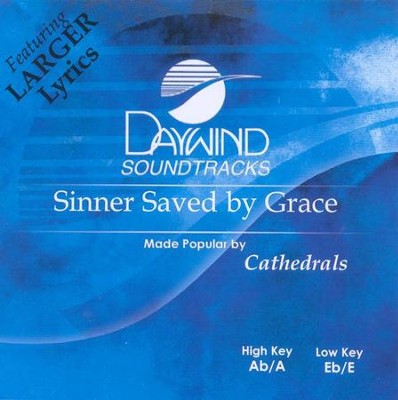 Sinner Saved by Grace, Accompaniment CD   -     By: The Cathedrals
