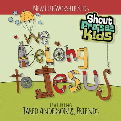 Shout Praises Kids: We Belong to Jesus CD  -     By: Jared Anderson & Friends
