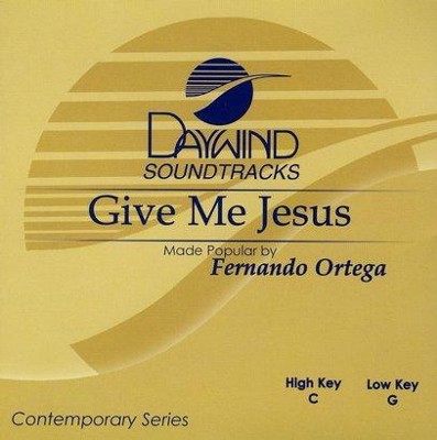 Give Me Jesus, Accompaniment CD   -     By: Fernando Ortega
