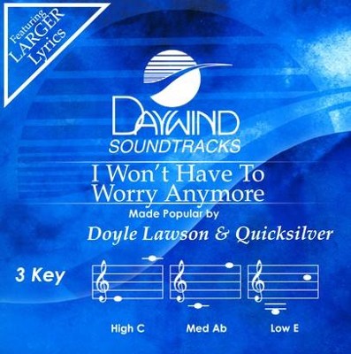 I Won't Have To Worry Anymore, Accompaniment CD   -     By: Doyle Lawson
