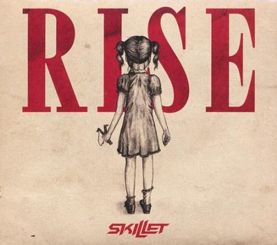 Rise   -     By: Skillet
