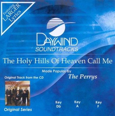 The Holy Hills Of Heaven Call Me, Accompaniment CD   -     By: The Perrys
