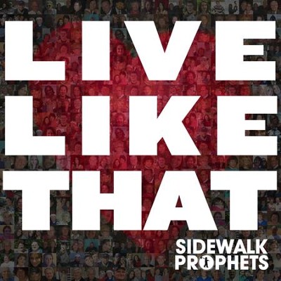 Live Like That CD  -     By: Sidewalk Prophets
