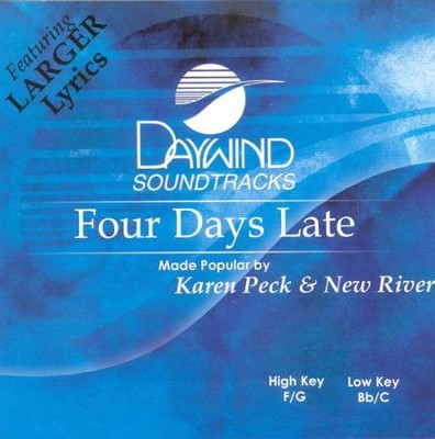 Four Days Late, Accompaniment CD   -     By: Karen Peck & New River
