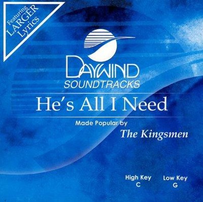He's All I Need, Accompaniment CD   -     By: The Kingsmen
