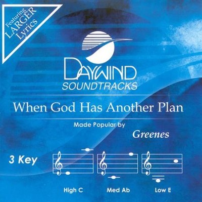When God Has Another Plan, Accompaniment CD   -     By: The Greenes
