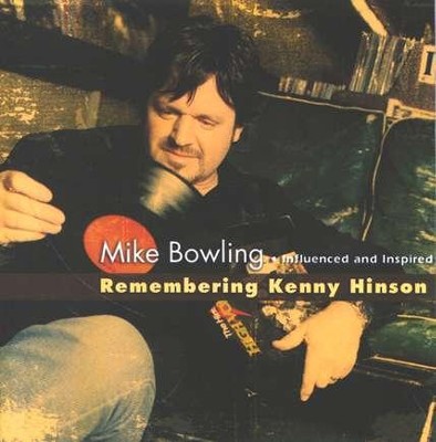 Influenced and Inspired: Remembering Kenny Hinson CD   -     By: Mike Bowling

