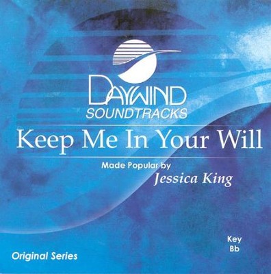Keep Me in Your Will, Accompaniment CD   -     By: Jessica King
