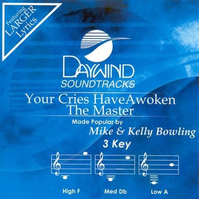 Your Cries Have Awoken the Master, Accompaniment CD   -     By: Mike & Kelly Bowling
