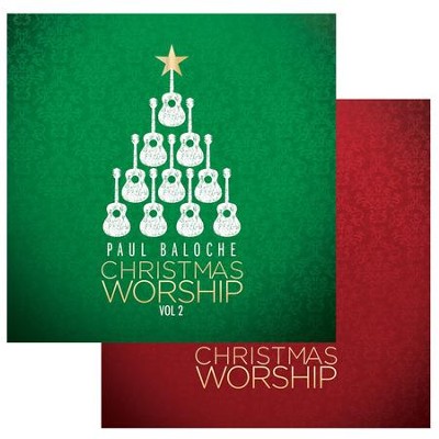 Christmas Worship, Volumes I & II   -     By: Paul Baloche
