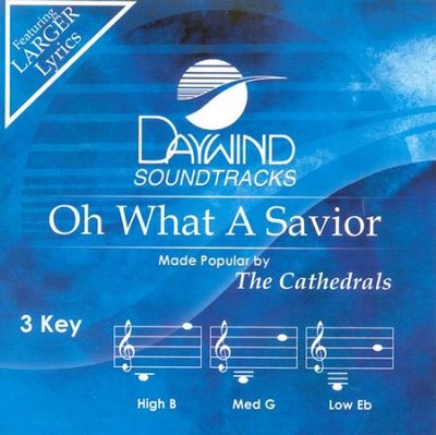 Oh, What a Savior, Accompaniment CD   -     By: The Cathedrals
