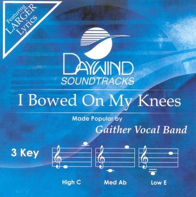I Bowed On My Knees, Accompaniment CD   -     By: Gaither Vocal Band
