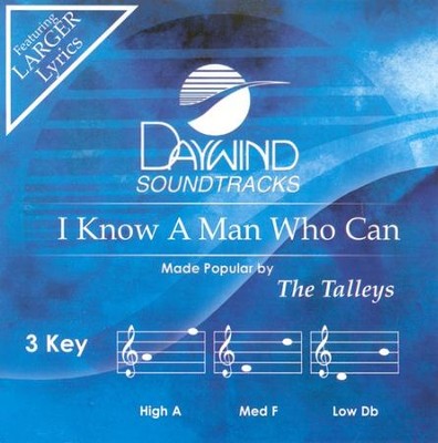 I Know A Man Who Can, Accompaniment CD   -     By: The Talleys
